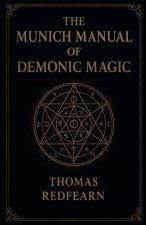 The Munich Manual Of Demonic Magic