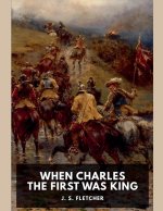 When Charles the First Was King