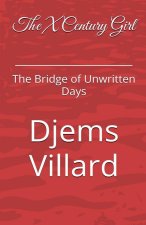 The X Century Girl The Bridge of Unwritten Days