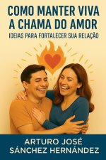 Como manter viva a chama do amor