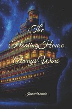The Floating House Always Wins