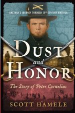 Dust and Honor - The Story of Peter Cornelius