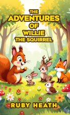 THE ADVENTURES OF WILLIE THE SQUIRREL