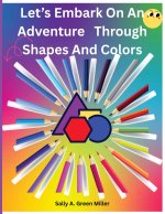 Let's Embark On An Adventure through Shapes and Colors
