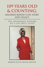 109 YEARS OLD & COUNTING; MILDRED BOWIE'S LIFE STORY AND LEGACY