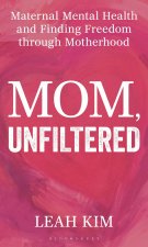 Mom, Unfiltered