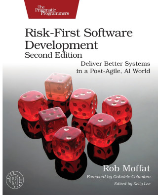 Risk-First Software Development, Second Edition