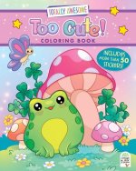 Totally Awesome Too Cute Coloring Book