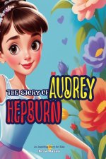The Story of Audrey Hepburn
