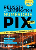 Réussir la certification PIX - Le numérique pour tous (Pix niveaux 1-2-3)