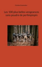 100 PLUS BELLES VENGEANCES SANS POUDRE D