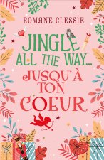 Jingle all the way... jusqu'à ton coeur