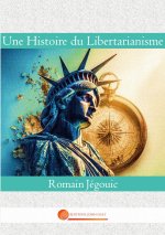 HISTOIRE DU LIBERTARIANISME