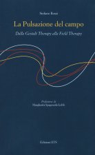 pulsazione del campo. Dalla Gestalt therapy alla Field Therapy