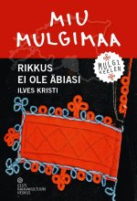 Miu mulgimaa. Rikkus ei ole äbiasi