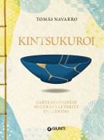 Kintsukuroi. L'arte giapponese di curare le ferite dell'anima