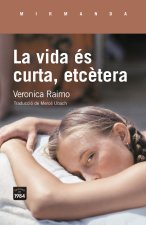 LA VIDA ES CURTA, ETCETERA