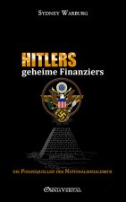 Hitlers geheime Finanziers  die Finanzquellen des Nationalsozialismus