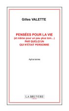 PENSÉES POUR LA VIE (et même pour un peu plus loin…) PAR QUELQ’UN QUI N’ÉTAIT PERSONNE