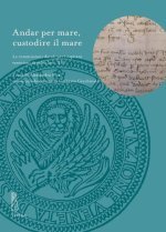 Andar per mare, custodire il mare: Le commissioni ducali per i capitani veneziani di galea (sec. XV)