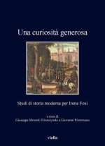 Una curiosita generosa: Studi di storia moderna per Irene Fosi