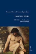 Infamous Stains: Unbridled Masculine Sexualities in Early Modernity