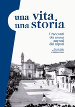 vita una storia. I racconti dei nonni narrati dai nipoti