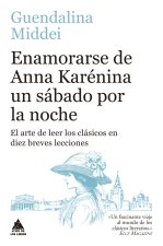 ENAMORARSE DE ANNA KARENINA UN SÁBADO POR LA NOCHE