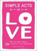 SIMPLE ACTS OF LOVE 500 LITTLE WAYS TO