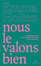 Nous le valons bien - Comment une autre économie peut changer le monde