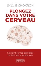 Plongez dans votre cerveau. L'explorer, c'est l'apprivoiser