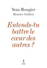 Entends-tu battre le coeur des autres ?