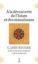 À la découverte de l'Islam et des musulmans - L'abécédaire