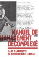 Manuel de management décomplexé - L'art capitaliste de discipliner le travail