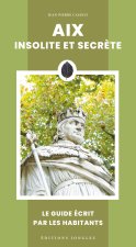 Aix insolite et secrète