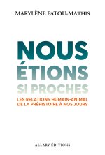 Un long divorce. Histoire des relations homme animal - de néandertal à aujourd'hui