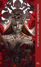 Un Prince sans coeur - Tome 01 La Guérisseuse de royaumes - Tome 01 Un Prince sans coeur