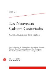 Les nouveaux cahiers castoriadis 2025, n  2 - castoriadis, penseur de la créatio