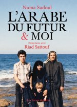 L'arabe du futur et moi - Entretiens avec Riad Sattouf