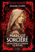 Margot la sorcière - 100 façons d'échapper au bûcher