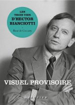 Les Trois Vies d'Hector Bianciotti
