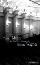 Souffrances et grandeur de Richard Wagner