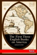 The First Three English Books on America