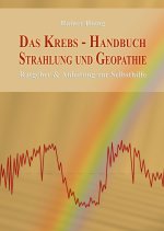 Das Krebs-Handbuch Strahlung und Geopathie