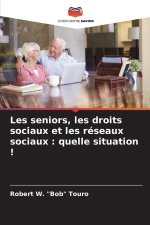 Les seniors, les droits sociaux et les réseaux sociaux : quelle situation !