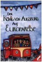 Der König von Augsburg auf Europareise