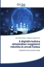 A digitális kultúra oktatásában megjelenö robotika és annak hatása