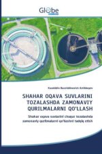 SHAHAR OQAVA SUVLARINI TOZALASHDA ZAMONAVIY QURILMALARNI QO'LLASH