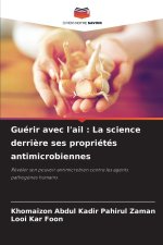 Guérir avec l'ail : La science derrière ses propriétés antimicrobiennes