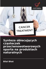 Synteza obiecujacych czasteczek przeciwnowotworowych oparta na produktach naturalnych
